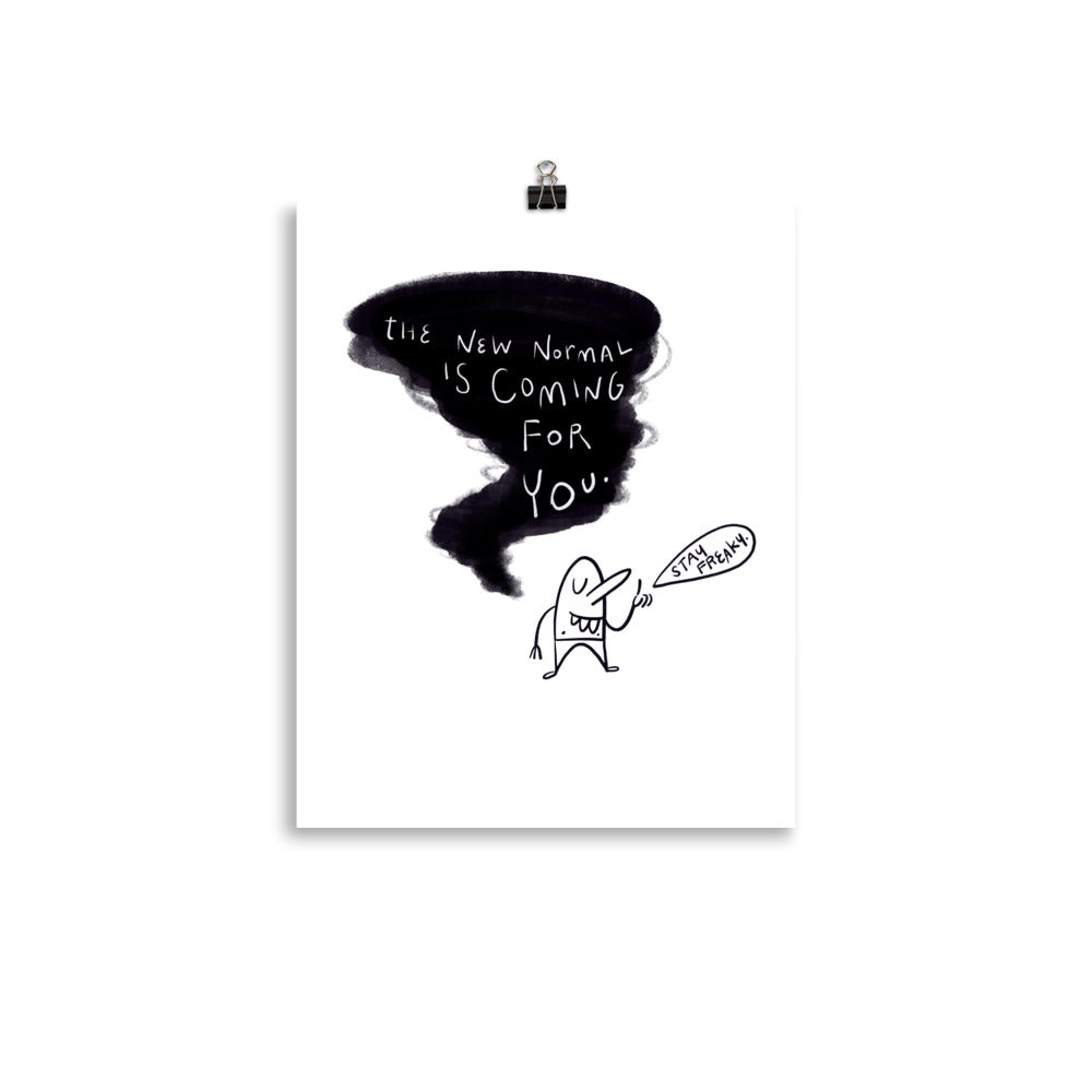 New Normal is Coming for You – Art Print