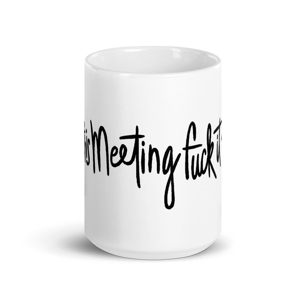 Fuck This Meeting Mug