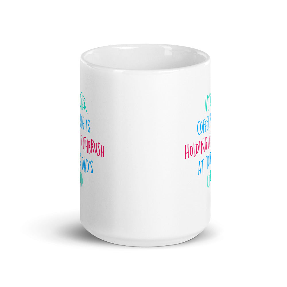 My Other Mug, Mug - Dad's Condo