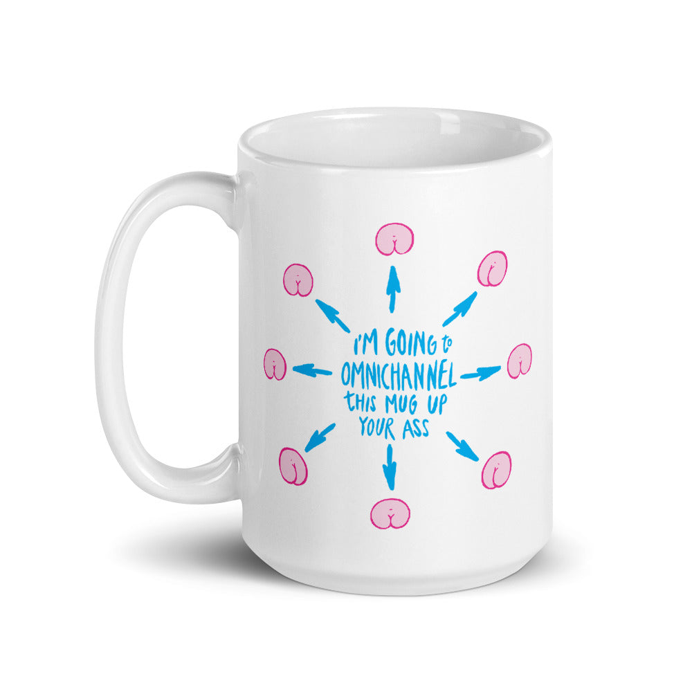 Omnichannel Up Your Ass Mug