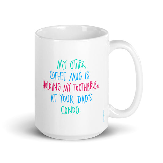 My Other Mug, Mug - Dad's Condo