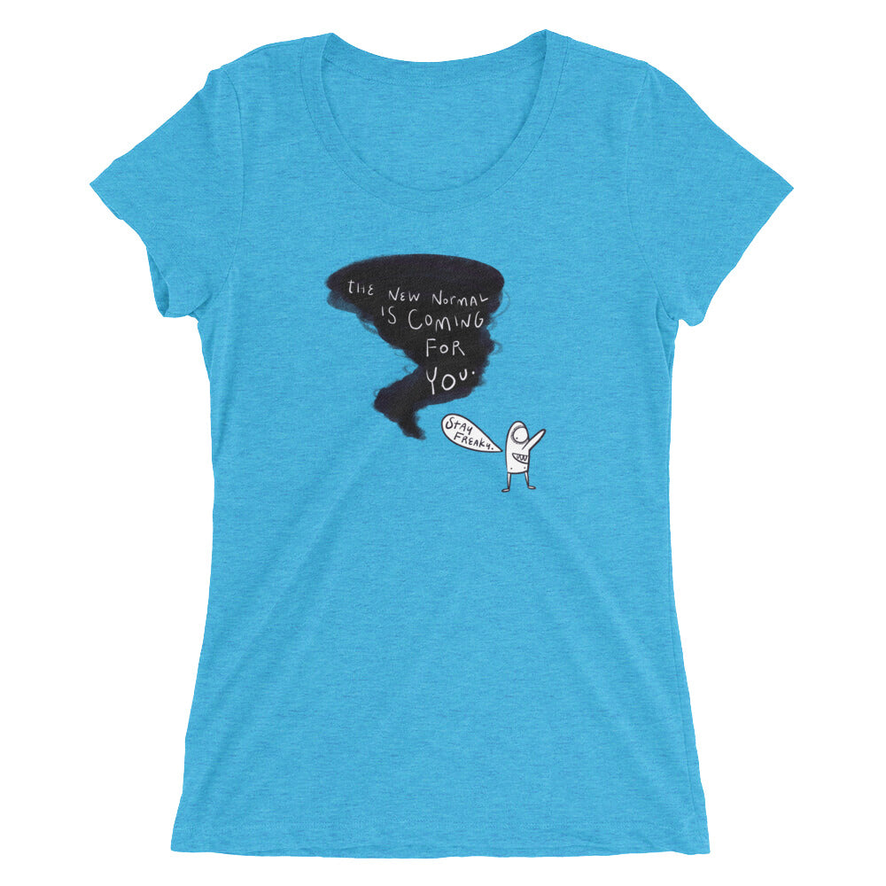 New Normal Coming for You – Women’s T-Shirt