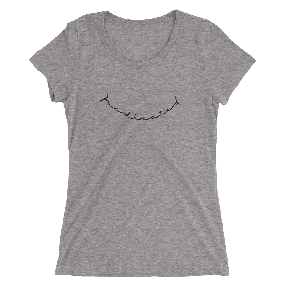 MEDICATED - Women's T-Shirt