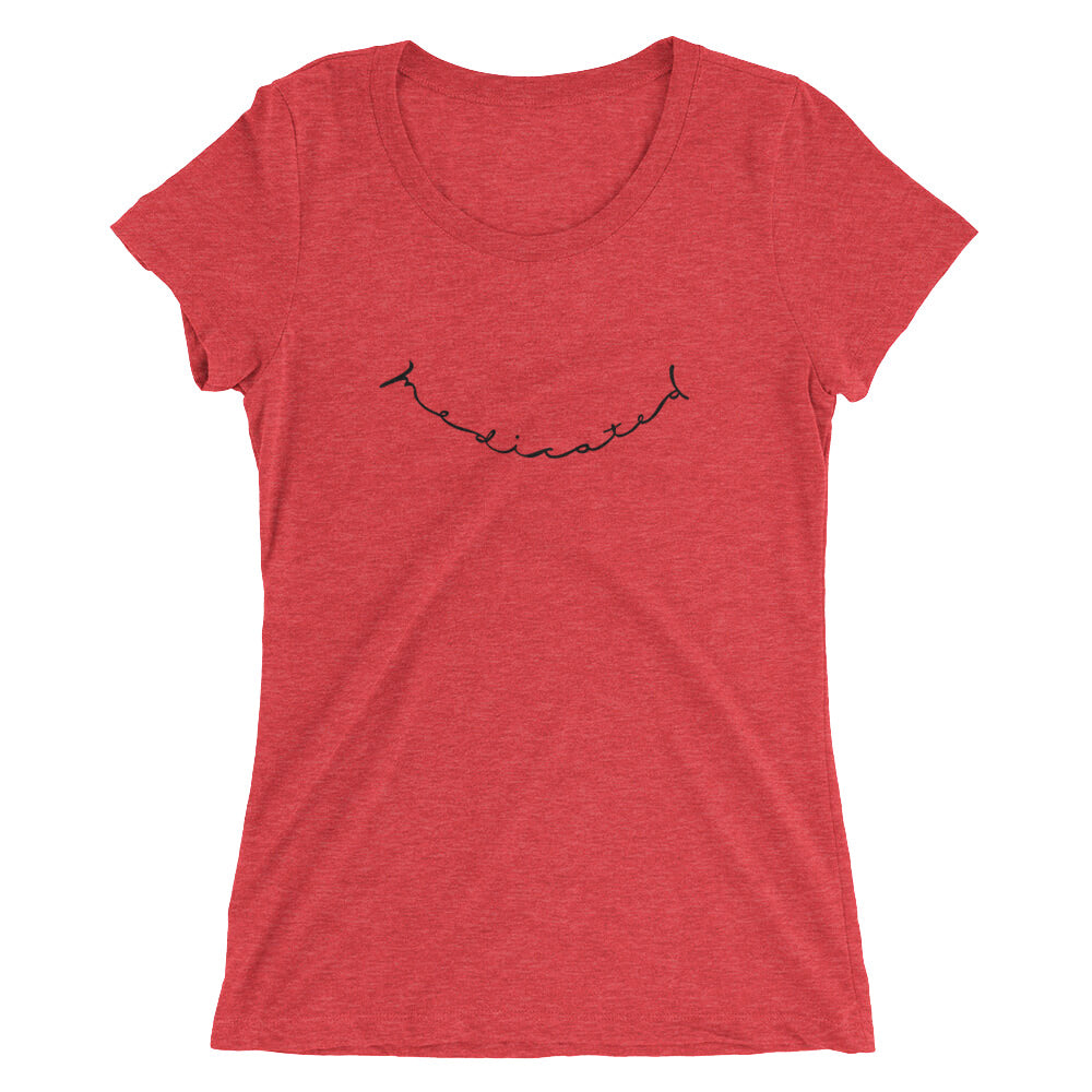 MEDICATED - Women's T-Shirt